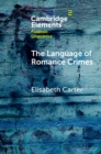 The Language of Romance Crimes : Interactions of Love, Money, and Threat - Book