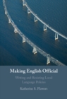 Making English Official : Writing and Resisting Local Language Policies - Book