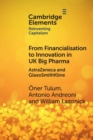From Financialisation to Innovation in UK Big Pharma : AstraZeneca and GlaxoSmithKline - Book