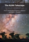 The ALMA Telescope : The Story of a Science Mega-Project - Book