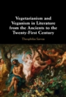 Vegetarianism and Veganism in Literature from the Ancients to the Twenty-First Century - Book