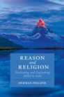 Reason and Religion : Evaluating and Explaining Belief in Gods - eBook