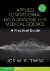 Applied Longitudinal Data Analysis for Medical Science : A Practical Guide - Book