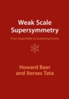 Weak Scale Supersymmetry : From Superfields to Scattering Events - Book