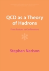 QCD as a Theory of Hadrons : From Partons to Confinement - Book
