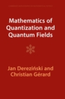 Mathematics of Quantization and Quantum Fields - Book