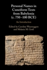 Personal Names in Cuneiform Texts from Babylonia (c. 750–100 BCE) : An Introduction - Book