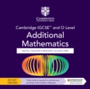 Cambridge IGCSE (TM) and O Level Additional Mathematics Digital Teacher's Resource - Individual User Licence Access Card (5 Years' Access) - Book