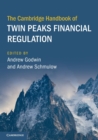 The Cambridge Handbook of Twin Peaks Financial Regulation - Book