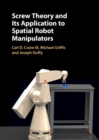 Screw Theory and its Application to Spatial Robot Manipulators - eBook