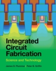 Integrated Circuit Fabrication : Science and Technology - Book