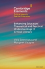 Enhancing Educators' Theoretical and Practical Understandings of Critical Literacy - eBook