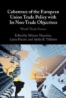 Coherence of the European Union Trade Policy with Its Non-Trade Objectives : World Trade Forum - Book