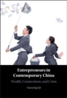 Entrepreneurs in Contemporary China : Wealth, Connections, and Crisis - eBook
