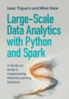 Large-Scale Data Analytics with Python and Spark : A Hands-on Guide to Implementing Machine Learning Solutions - eBook