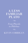 A Less Familiar Plato : From Phaedo to Philebus - eBook