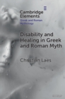 Disability and Healing in Greek and Roman Myth - Book