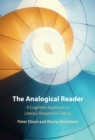 The Analogical Reader : A Cognitive Approach to Literary Perspective Taking - Book