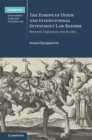 European Union and International Investment Law Reform : Between Aspirations and Reality - eBook