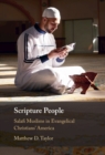 Scripture People : Salafi Muslims in Evangelical Christians' America - eBook