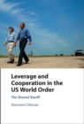 Leverage and Cooperation in the US World Order : The Shrewd Sheriff - eBook