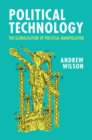 Political Technology : The Globalisation of Political Manipulation - Book
