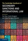The Cambridge Handbook of Secondary Sanctions and International Law - Book