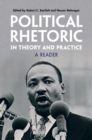 Political Rhetoric in Theory and Practice : A Reader - Book