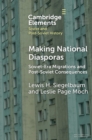 Making National Diasporas : Soviet-Era Migrations and Post-Soviet Consequences - eBook