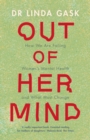Out of Her Mind : How We Are Failing Women's Mental Health and What Must Change - Book