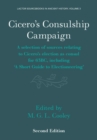 Cicero's Consulship Campaign : A Selection of Sources Relating to Cicero's Election as Consul for 63BC, Including 'A Short Guide to Electioneering' - eBook