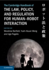 The Cambridge Handbook of the Law, Policy, and Regulation for Human–Robot Interaction - Book
