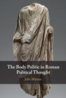 Body Politic in Roman Political Thought - eBook