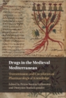 Drugs in the Medieval Mediterranean : Transmission and Circulation of Pharmacological Knowledge - eBook