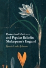 Botanical Culture and Popular Belief in Shakespeare's England - Book