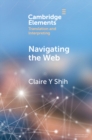 Navigating the Web : A Qualitative Eye Tracking-Based Study of Translators' Web Search Behaviour - eBook