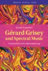 Gerard Grisey and Spectral Music : Composition in the Information Age - Book