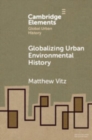 Globalizing Urban Environmental History - Book