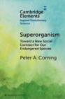 Superorganism : Toward a New Social Contract for Our Endangered Species - Book