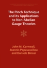 The Pinch Technique and its Applications to Non-Abelian Gauge Theories - Book