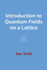 Introduction to Quantum Fields on a Lattice - Book