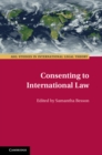 Consenting to International Law - Book