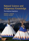 Natural Science and Indigenous Knowledge : The Americas Experience - eBook