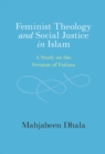 Feminist Theology and Social Justice in Islam : A Study on the Sermon of Fatima - eBook