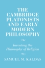 Cambridge Platonists and Early Modern Philosophy : Inventing the Philosophy of Religion - eBook