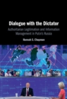 Dialogue with the Dictator : Authoritarian Legitimation and Information Management in Putin's Russia - Book