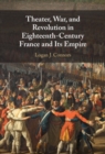 Theater, War, and Revolution in Eighteenth-Century France and Its Empire - eBook