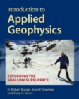 Introduction to Applied Geophysics : Exploring the Shallow Subsurface - Book