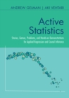 Active Statistics : Stories, Games, Problems, and Hands-on Demonstrations for Applied Regression and Causal Inference - eBook