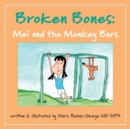 Broken Bones : Mei and the Monkey Bars - eBook